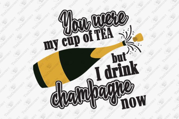 You Were My Cup of Tea Break Up: Graphics & T-Shirt Designs